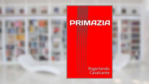Capa de PRIMAZIA, do autor Rogerlando Cavalcante