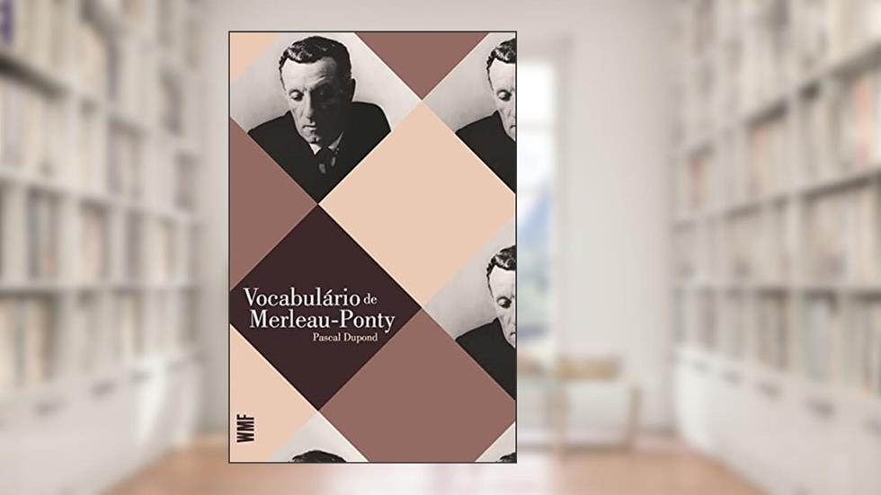 Vocabulário de Merleau-Ponty, do autor Pascal Dupond