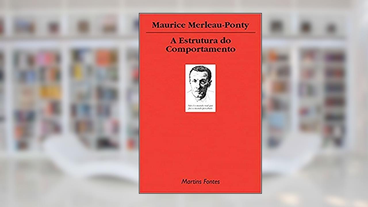 Estrutura do comportamento, A, do autor Maurice Merleau-Ponty