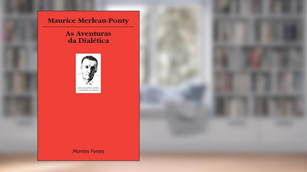 As aventuras da dialética, do autor Maurice Merleau-Ponty