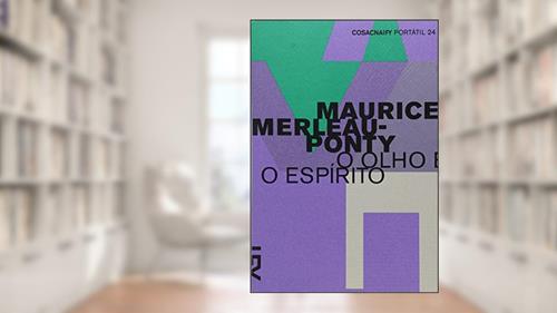 Capa de O Olho e o Espírito - Coleção Portátil 24, do autor Maurice Merleau-Ponty
