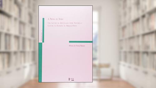 Capa de A Prosa De Dora. Uma Leitura Da Articulação Entre Natureza E Cultura Na Filosofia De Merleau-ponty, do autor Silvana de Souza Ramos
