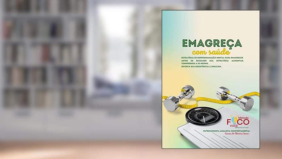 Emagreça com saúde: Reverta sua resistência à insulina, do autor Quezia Sousa