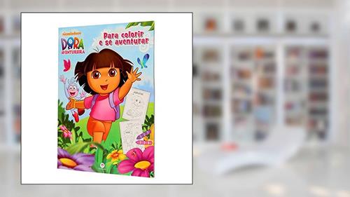Capa de Dora, a Aventureira - Para colorir e se aventurar, do autor Ciranda Cultural