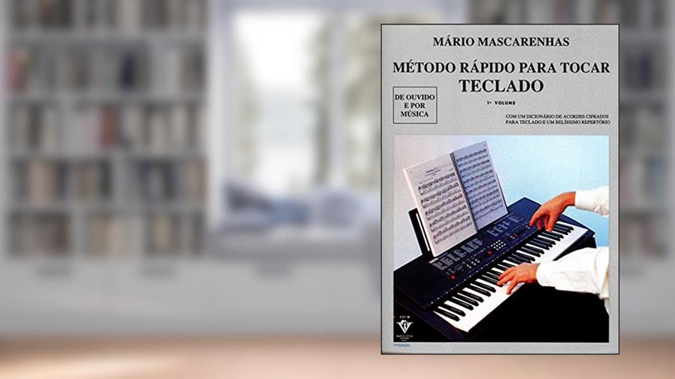 Método rápido para tocar Teclado - Volume 1: Com dicionário de acordes cifrados, do autor Mário Mascarenhas