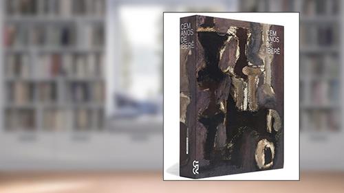 Capa de Cem Anos de Iberê, do autor Iberê Camargo