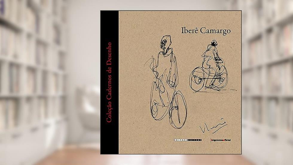 Iberê camargo: Cadernos de desenho, do autor Iberê Camargo