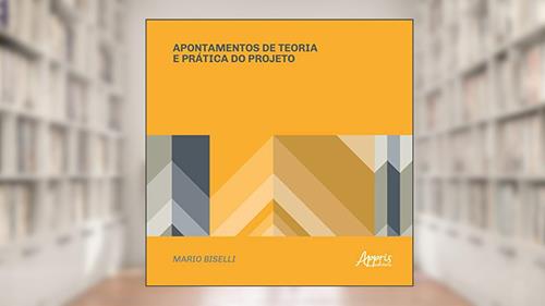 Capa de Apontamentos de teoria e prática do projeto, do autor Mario Biselli