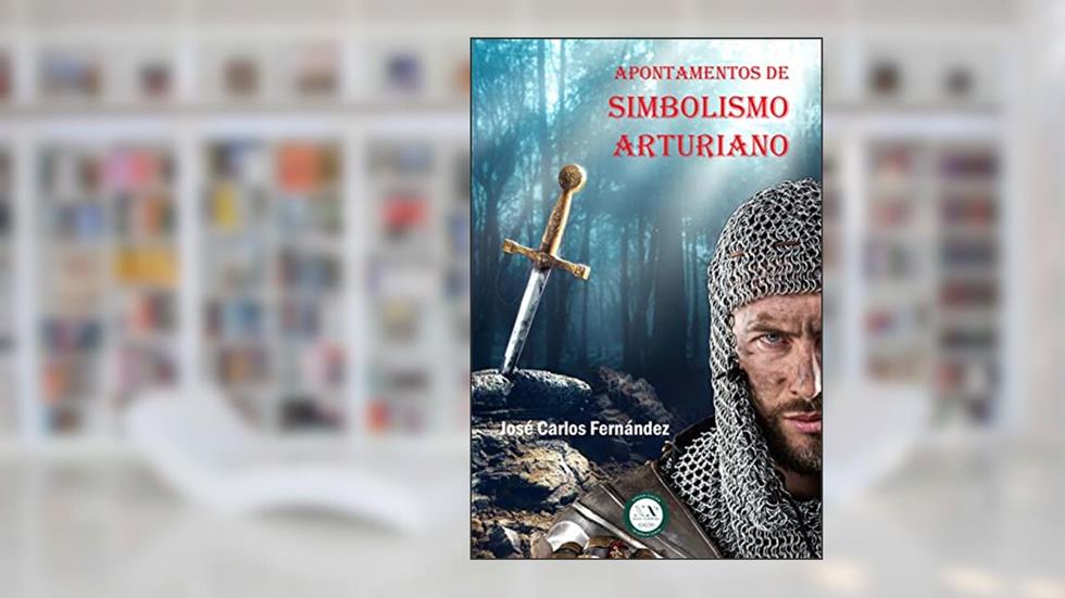 Apontamentos de Simbolismo Arturiano, do autor José Carlos Fernández