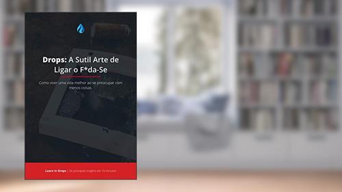 Capa de Drops: A Sutil Arte de Ligar o F*da-Se: Os principais conceitos de um dos livros mais aclamados do mundo em 15 minutos, do autor Learn In Drops