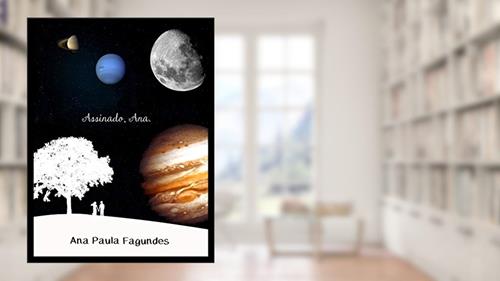 Capa de Assinado, Ana., do autor Ana Paula Fagundes