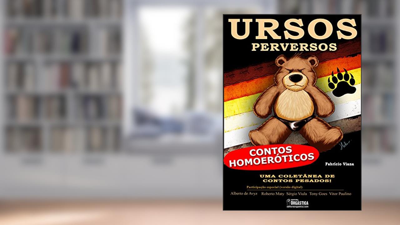 Ursos Perversos: Contos Eróticos Gays, do autor Fabrício Viana