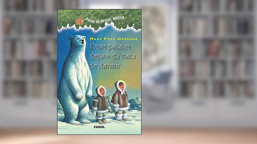 Ursos-polares depois da hora de dormir, do autor Mary Pope Osborne