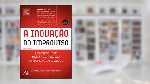 Capa de A Inovação do Improviso, do autor Ahuja, Simone^Prabhu, Jaideep^Radjou, Navi