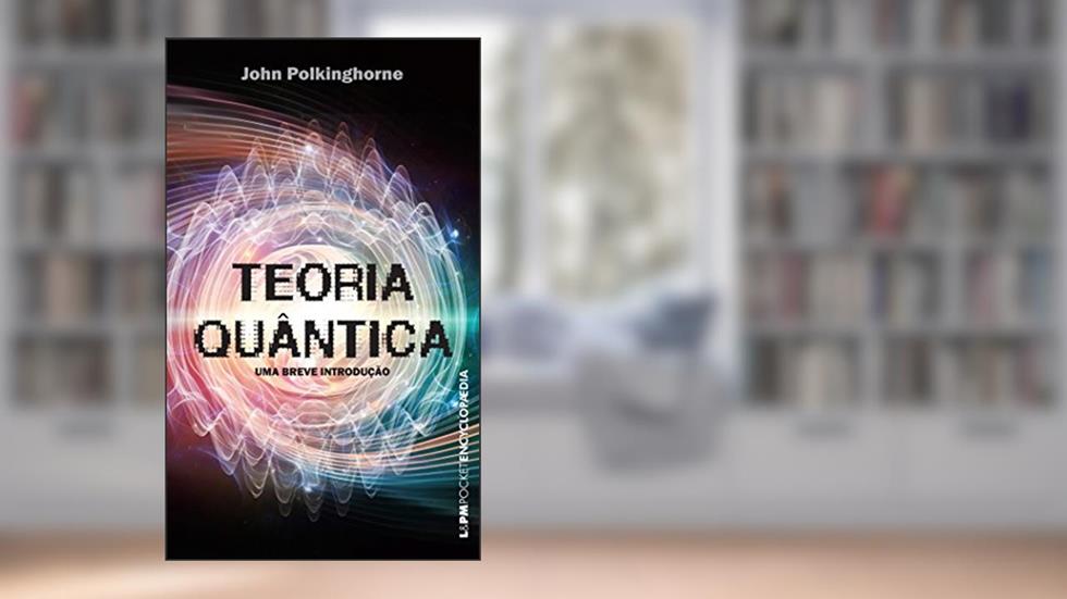 Teoria Quântica, do autor John Polkinghorne