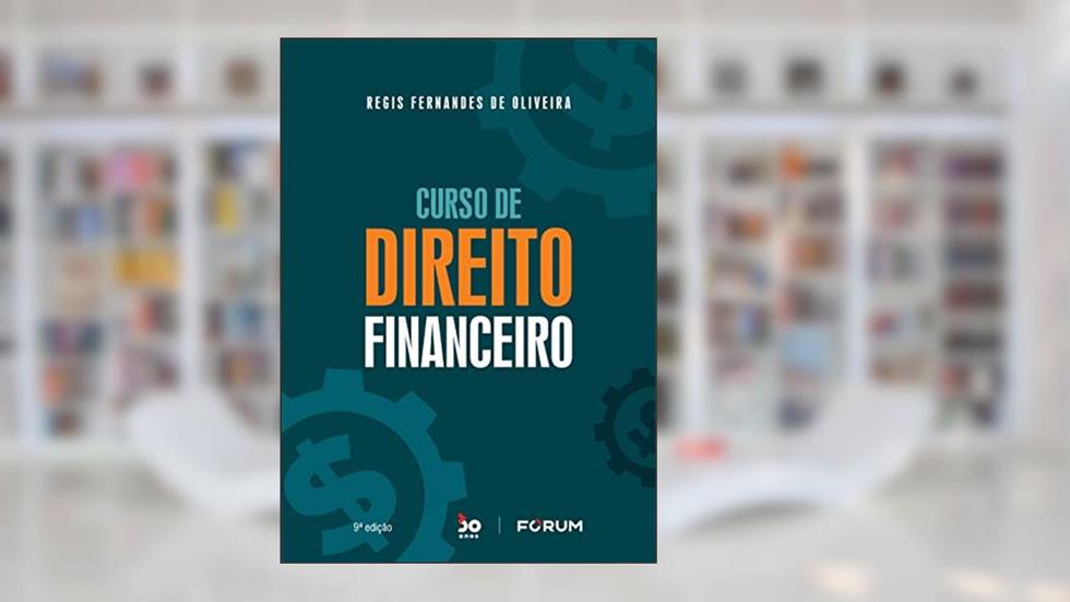 Curso de Direito Financeiro, do autor Regis Fernandes de Oliveira
