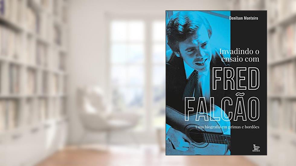 Invadindo o ensaio com Fred Falcão: Uma biografia em prima e bordões, do autor Denilson Monteiro