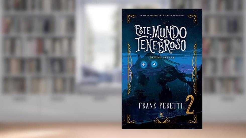 Este mundo tenebroso II: Invadindo as trevas, do autor Frank Peretti