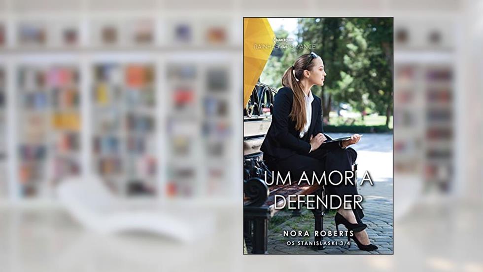 Um amor a defender (Os Stanislask Livro 3), do autor Nora Roberts