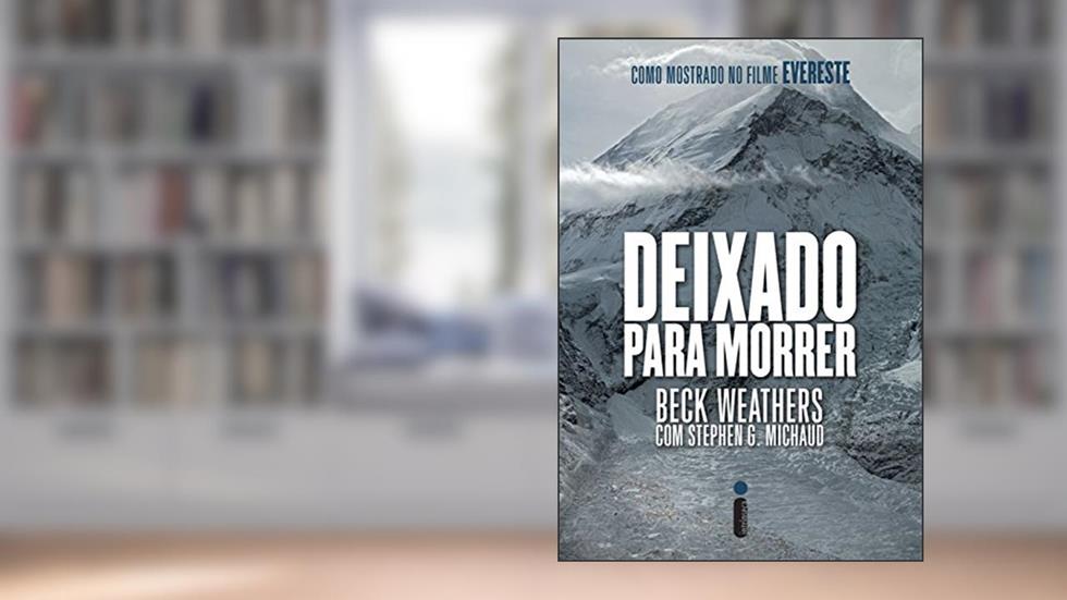 Deixado para morrer, do autor Beck Weathers; Stephen G. Michaud