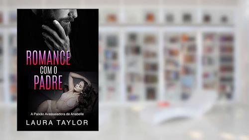 Capa de Romance Com o Padre: A Paixão Avassaladora de Anabelle, do autor Laura Taylor