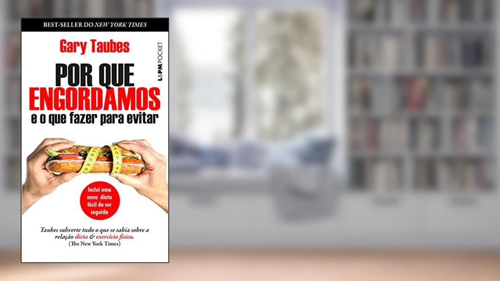 Por que Engordamos e o que Fazer Para Evitar: 1348, do autor Gary Taubes