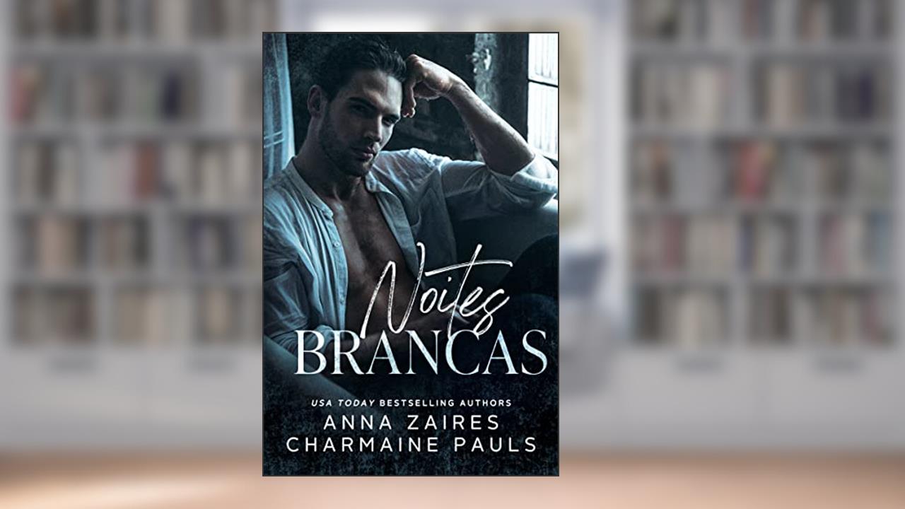 Noites Brancas (Duologia White Nights Livro 1), do autor Anna Zaires; Charmaine Pauls