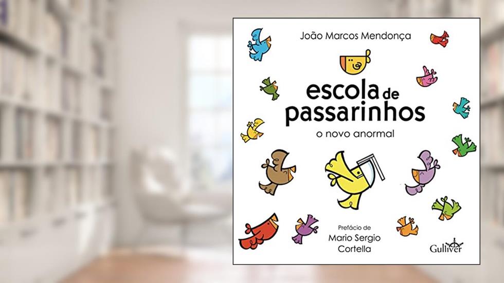 Escola de Passarinhos: o Novo Anormal, do autor João Marcos Mendonça