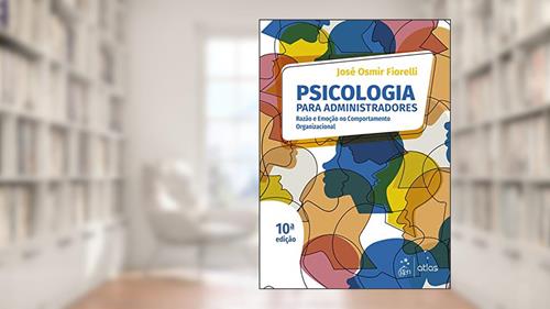 Capa de Psicologia para Administradores - Integrando Teoria e Prática, do autor José Osmir Fiorelli