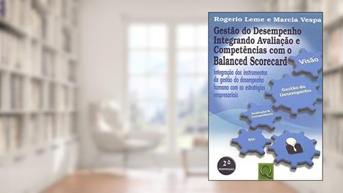 Capa de Gestão do Desempenho Integrando Avaliação e Competências com o Balanced Scorecard, do autor Rogerio Leme; Marcia Vespa