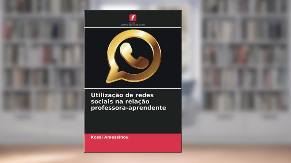 Utilização de redes sociais na relação professora-aprendente, do autor Kossi Amessinou