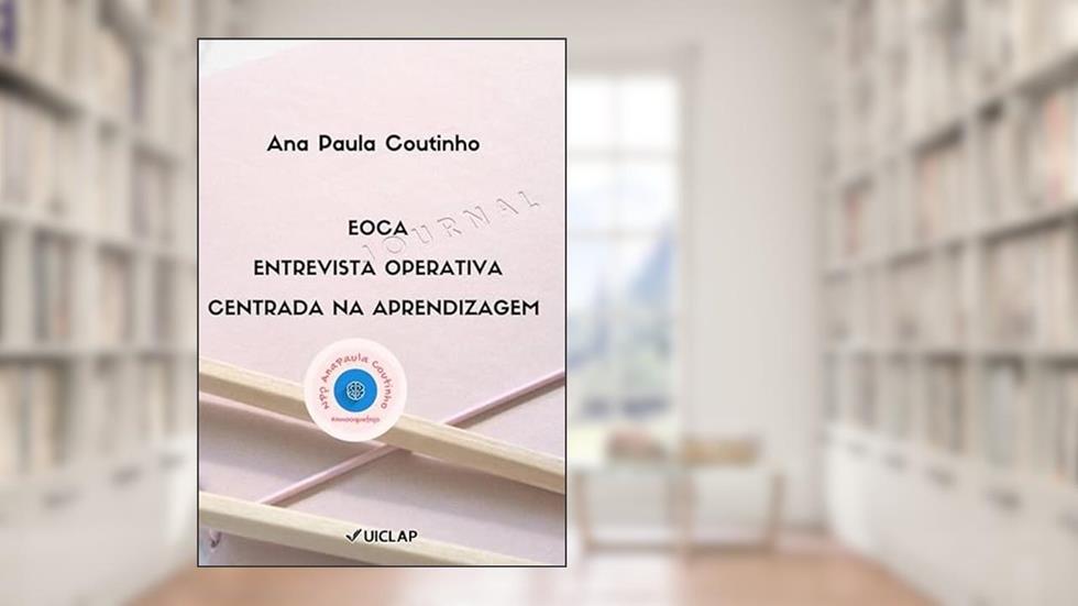 EOCA - ENTREVISTA OPERATIVA CENTRADA NA APRENDIZAGEM, do autor ANA PAULA RODRIGUES COUTINHO