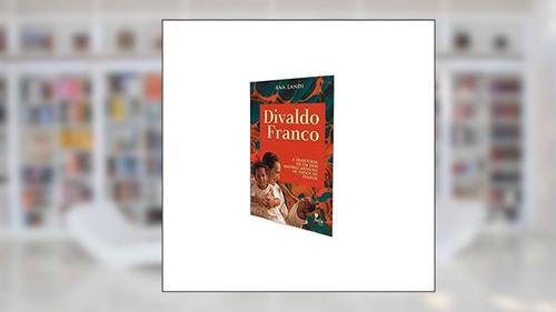 Capa de Divaldo Franco. A Trajetória de Um dos Maiores Médiuns de Todos os Tempos, do autor Ana Claudia Landi