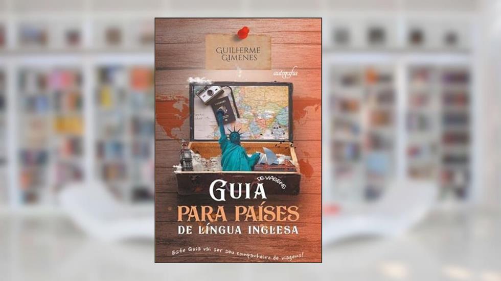 Guia de viagens para países de língua inglesa, do autor Guilherme Gimenes