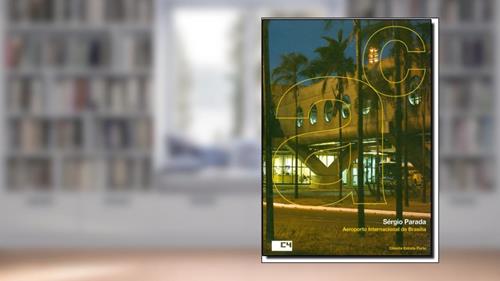 Capa de Edifícios Aeroportuários. Aeroporto Internacional de Brasília. Sérgio Parada, do autor Cláudia Estrela Porto