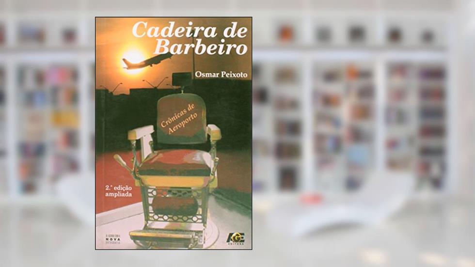 Cadeira de Barbeiro. Crônicas de Aeroporto, do autor Osmar Peixoto