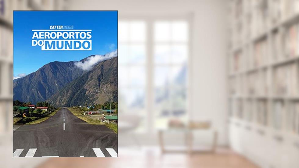 CatterInfra | Aeroportos do Mundo, do autor André Pita