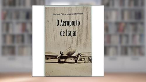 Capa de Aeroporto De Itajai, O, do autor Maria De Fatima Macaneiro Schneider
