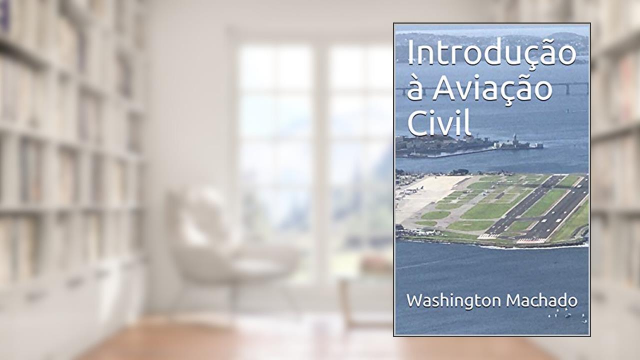 Introdução à Aviação Civil, do autor Washington Machado