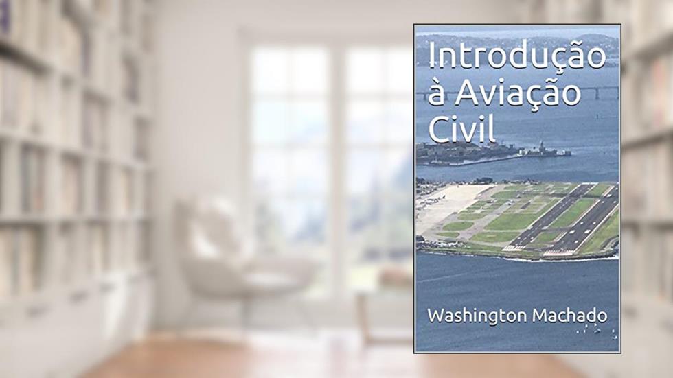 Introdução à Aviação Civil, do autor Washington Machado