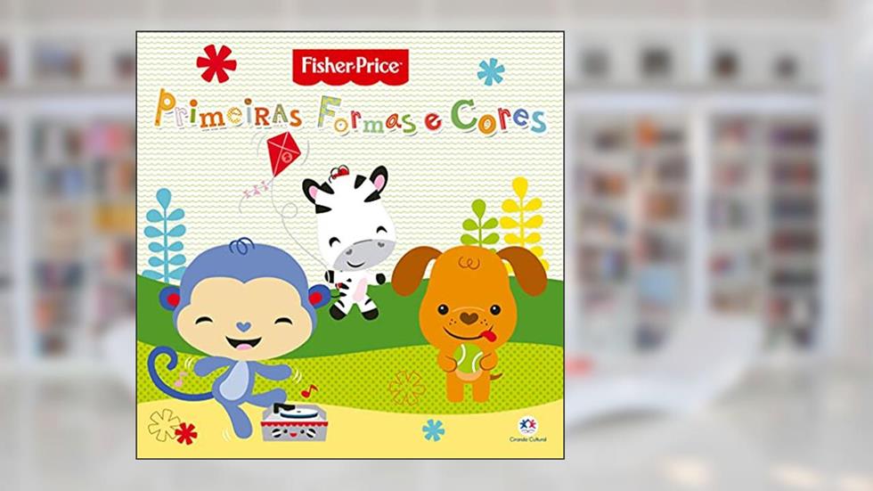 Fisher-Price - Primeiras formas e cores, do autor Ciranda Cultural