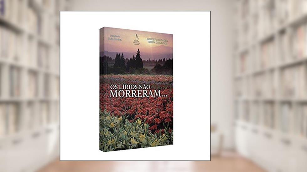 Os Lírios não Morreram, do autor João Berbel