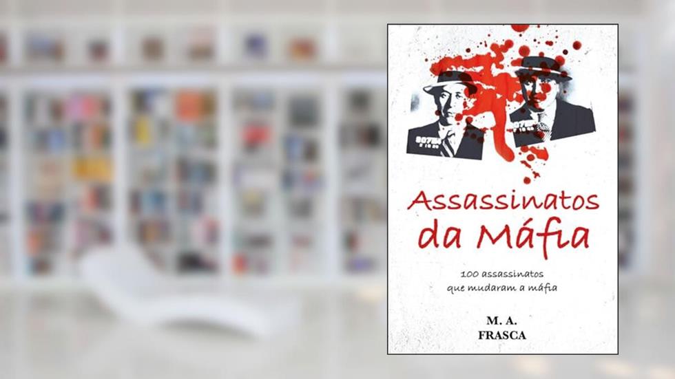 Assassinatos da Mafia, do autor M. A. Frasca; Pé Da Letra