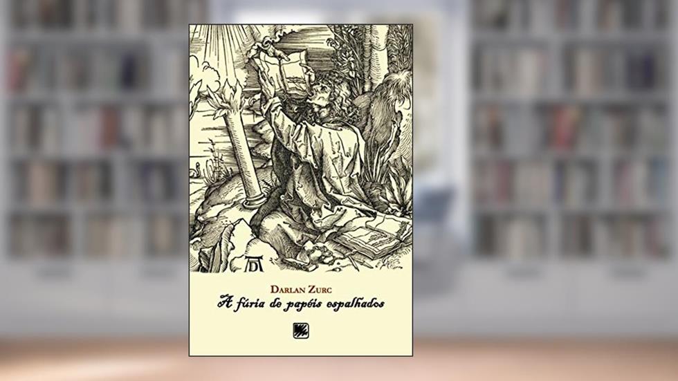 A Fúria de Papéis Espalhados, do autor Darlan Zurc