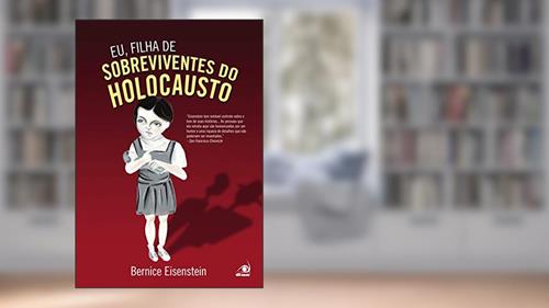 Capa de Eu, Filha de Sobreviventes do Holocausto: a Tragédia sem Perder o Trágico, do autor Bernice Eisenstein