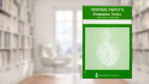 Capa de Bernice Frost's Companion Series for the Piano (Preparatory) (B. M. Co. 11724), do autor Bernice Frost
