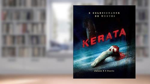 Capa de Kerata: O colecionador de mentes, do autor Juliana R S Duarte; Juliana Duarte