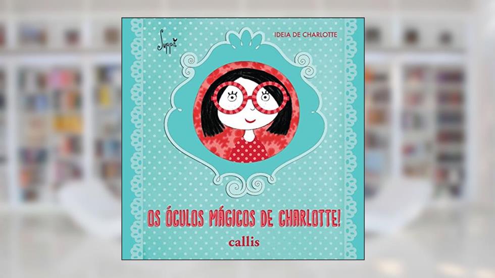Os Óculos Mágicos de Charlotte, do autor Suppa