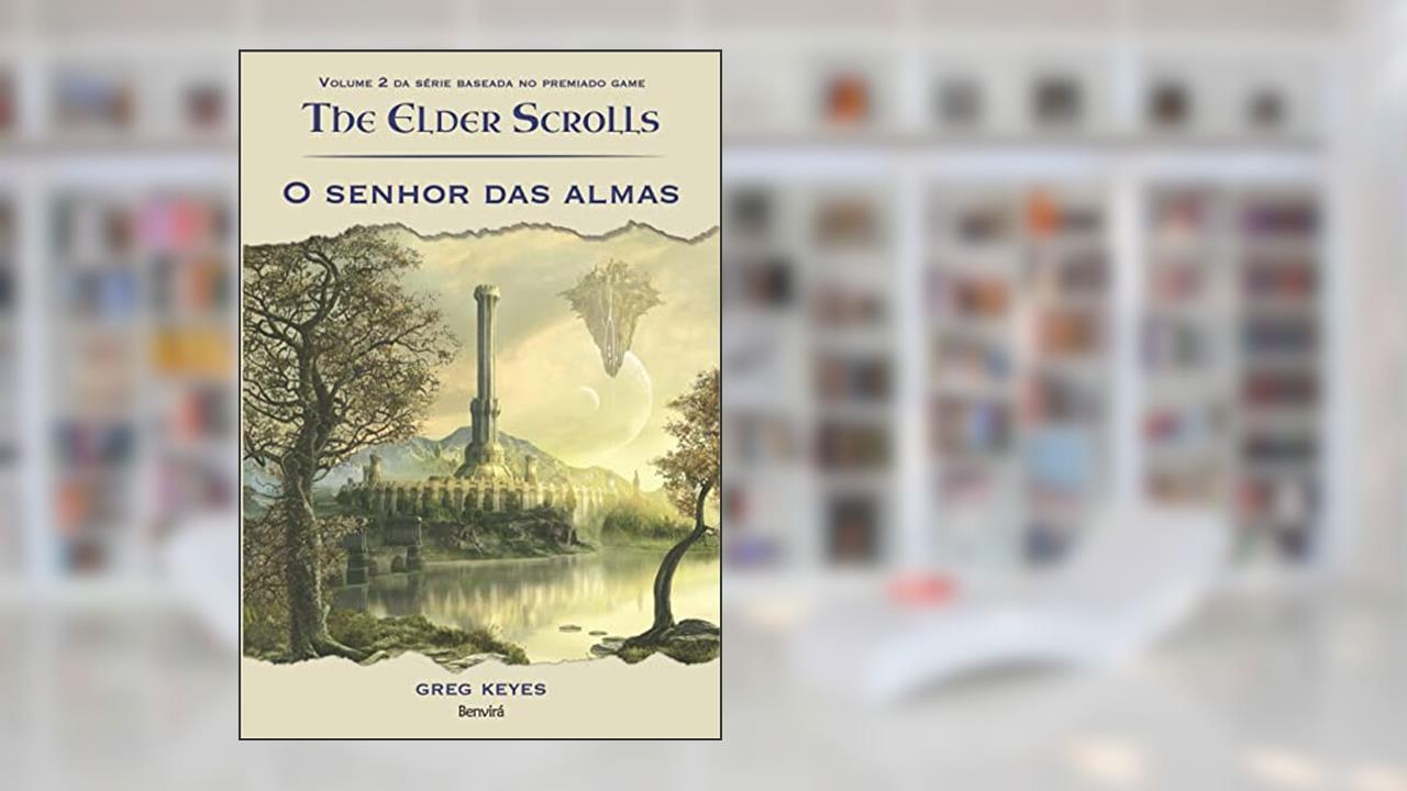 O senhor das almas: The Elder Scrolls - Volume 2, do autor Greg Keyes