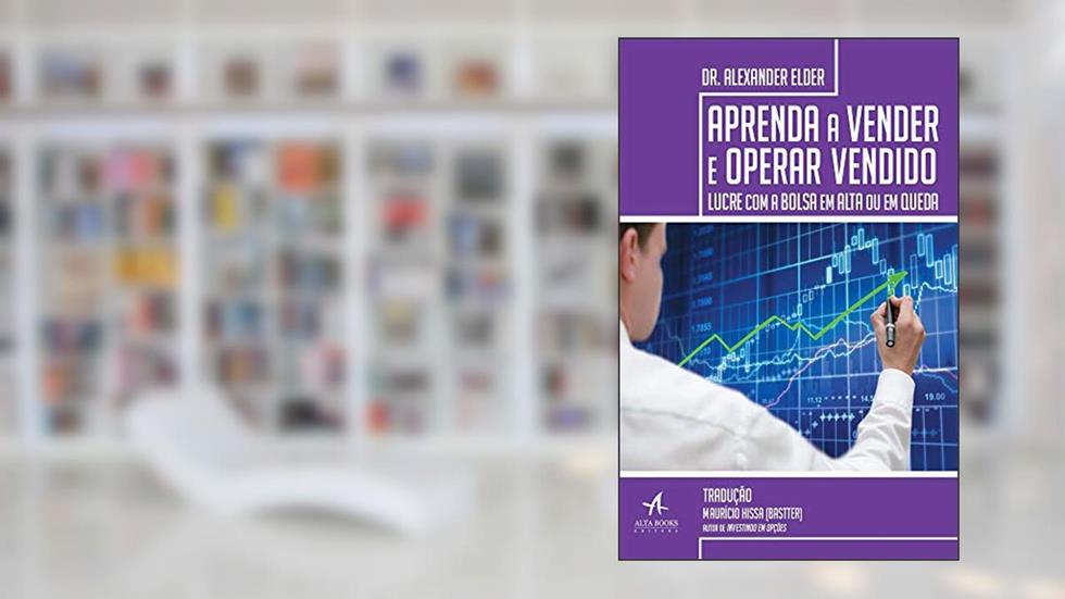 Aprenda a Vender e Operar Vendido, do autor Alexander Elder